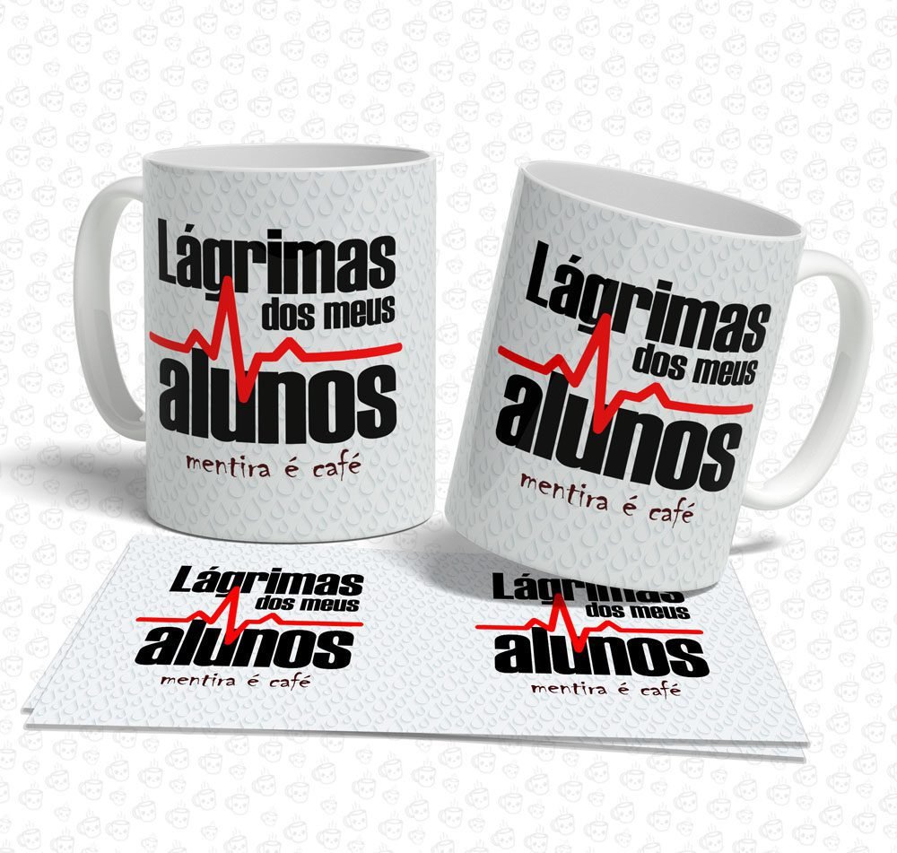 Caneca Lágrimas dos meus Alunos