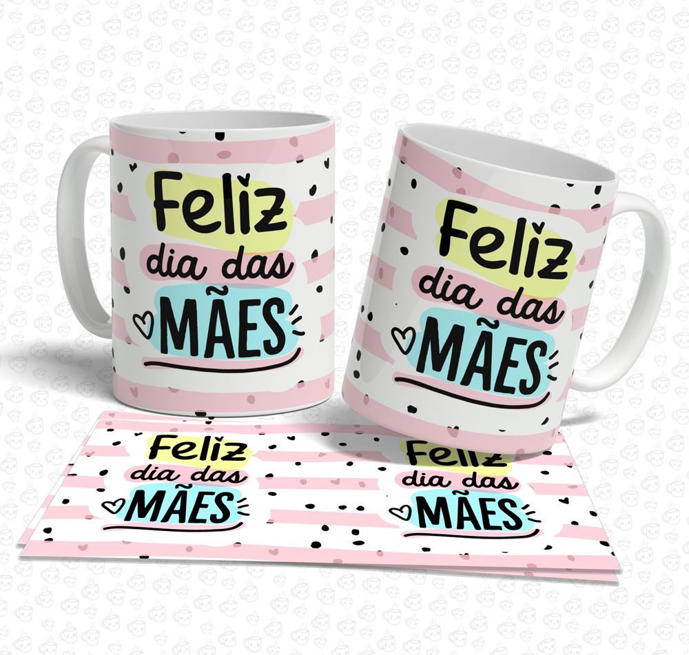 Caneca Feliz Dia das Mães