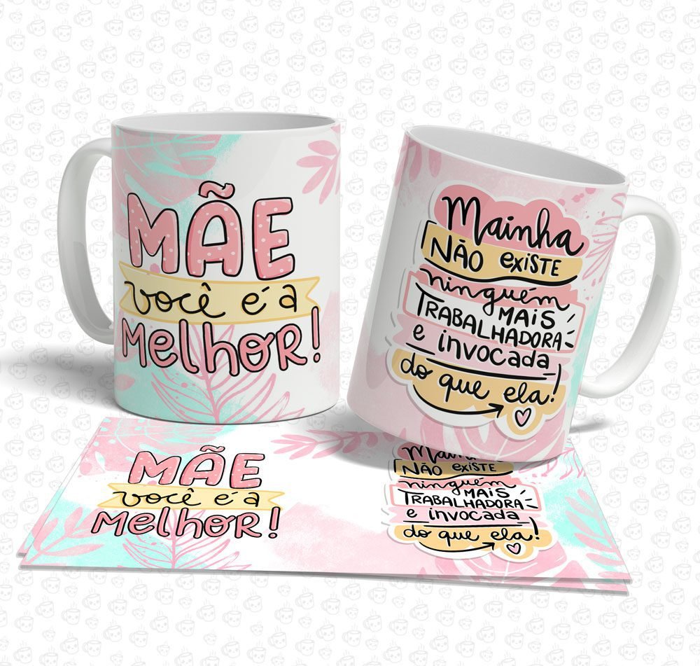 Caneca Mãe você é a Melhor