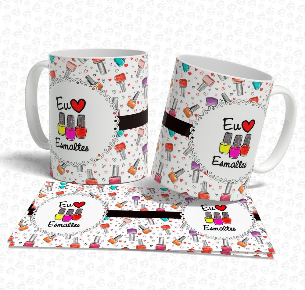 Caneca Eu Amo Esmaltes