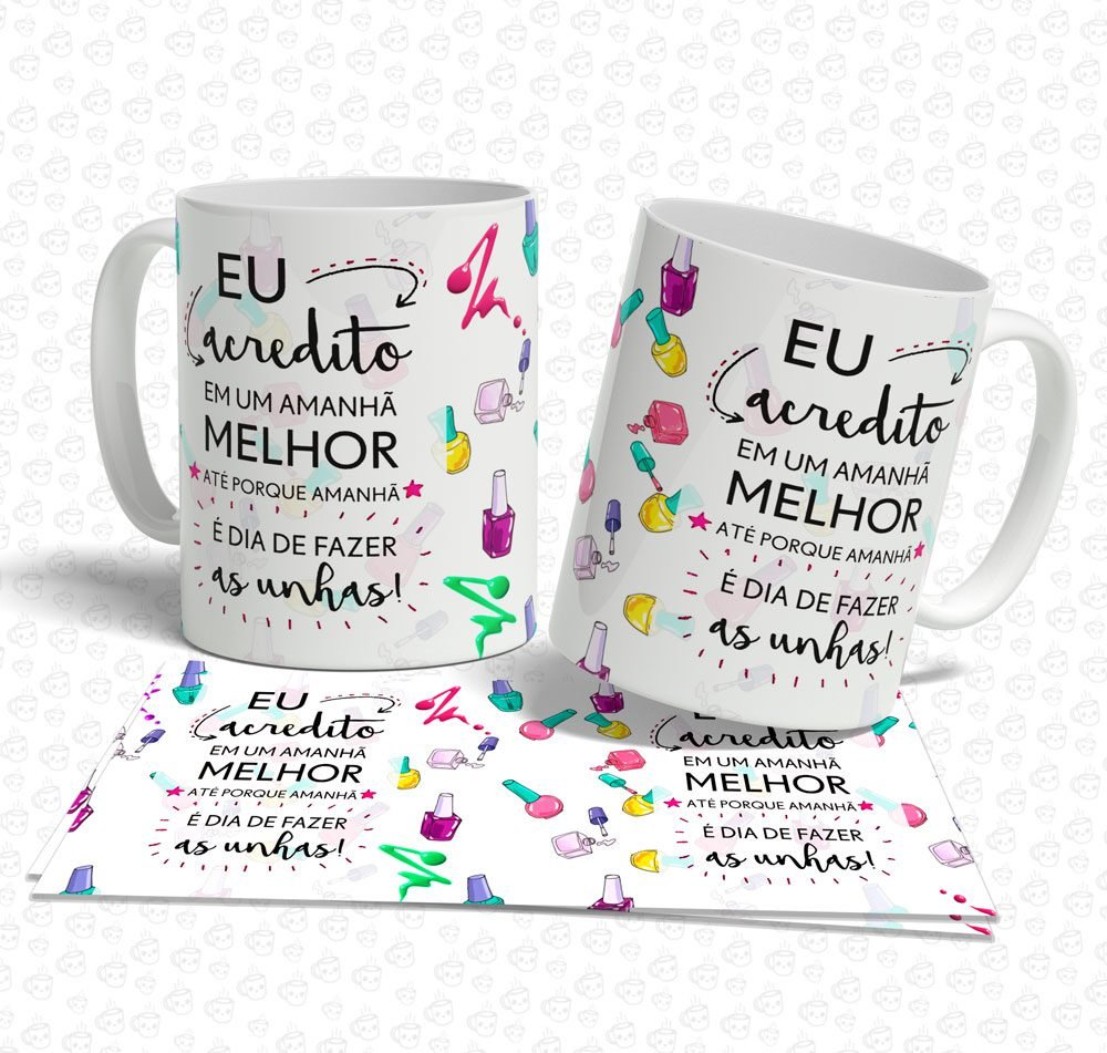 Caneca Eu Acredito em um Amanhã Melhor...