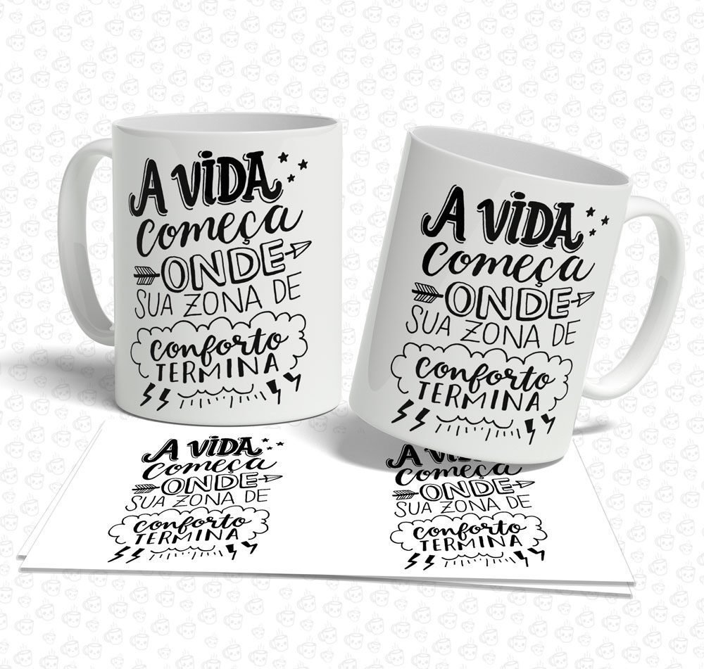 Caneca A Vida Começa Onde sua Zona...