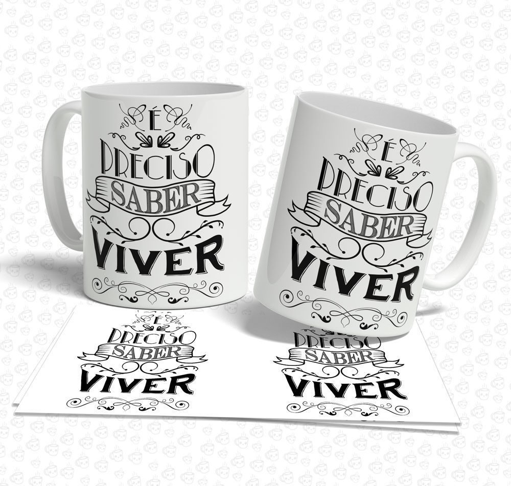 Caneca É Preciso Saber Viver