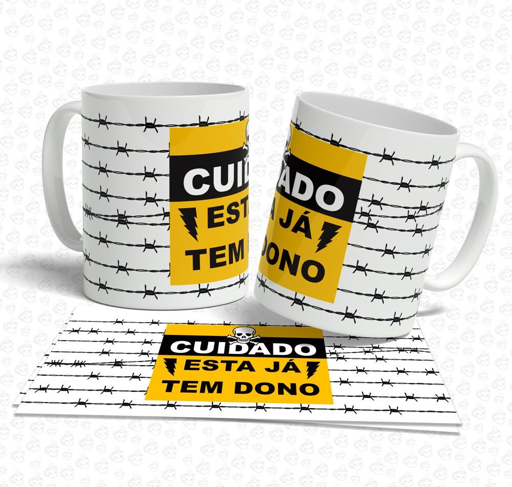 Caneca Cuidado Esta já tem Dono