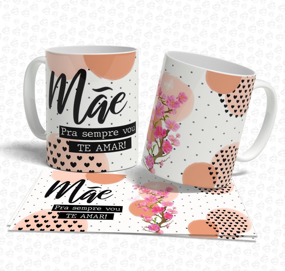 Caneca Mãe Para Sempre Vou Te Amar