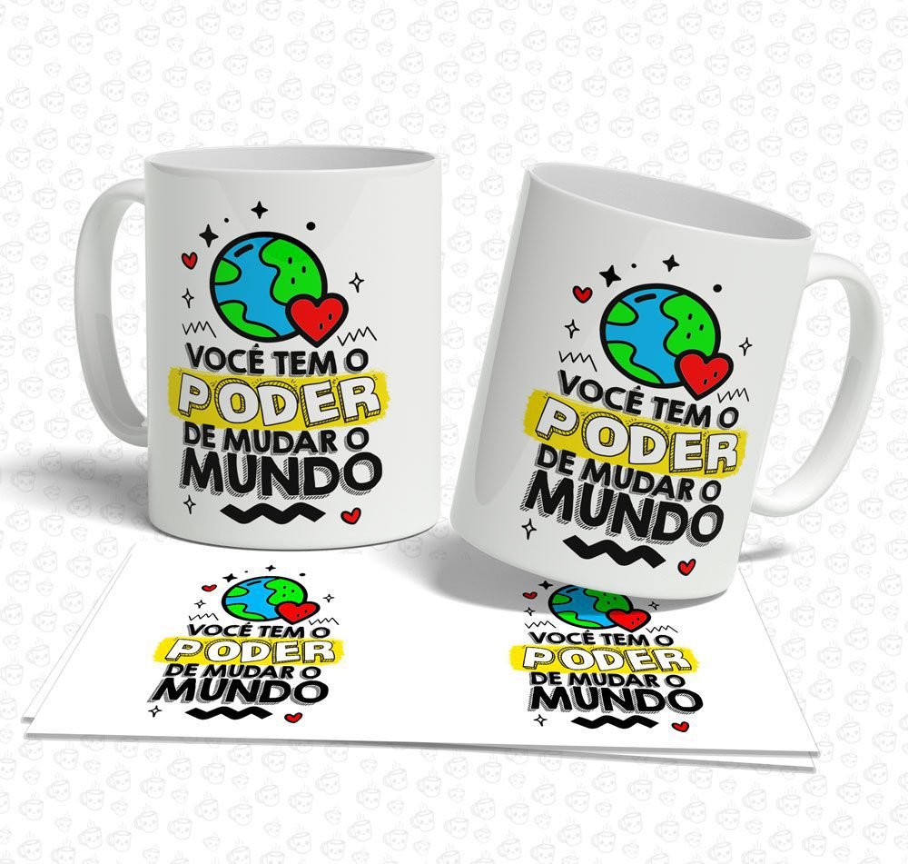 Caneca Você tem o Poder de Mudar o Mundo