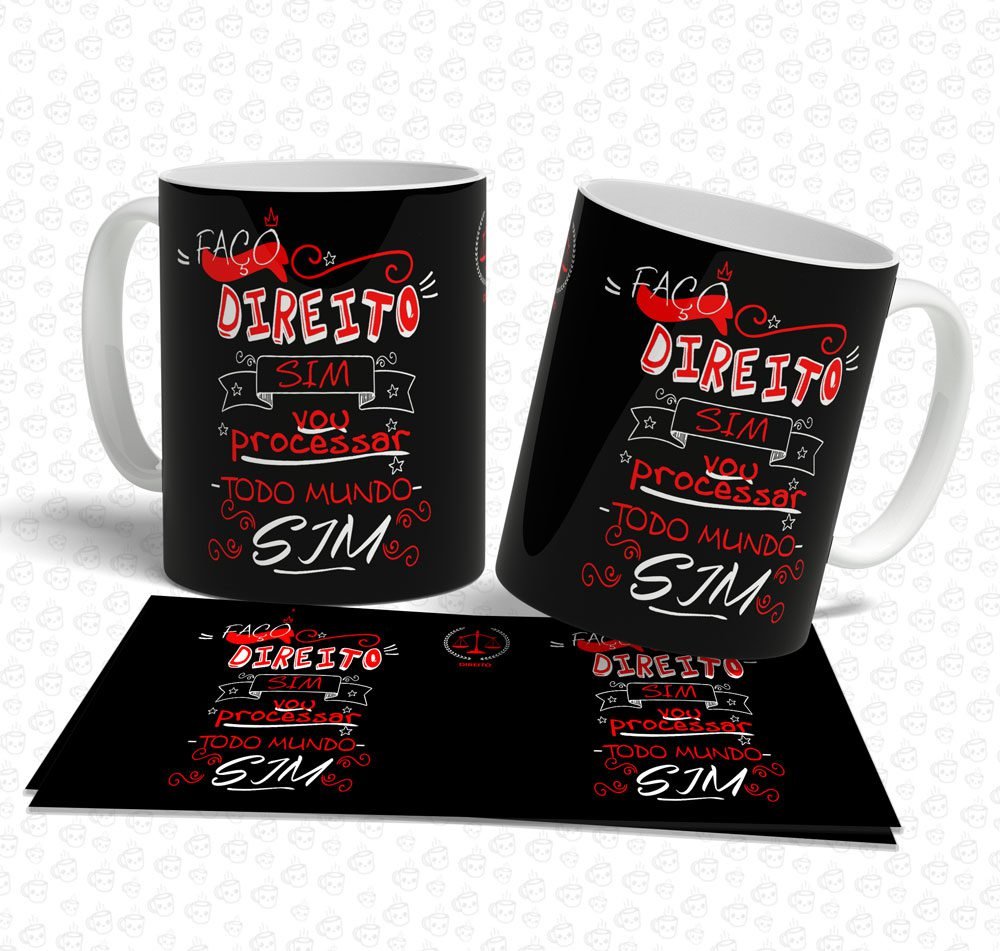 Caneca Faço Direito Sim Vou Processar Todo Mundo