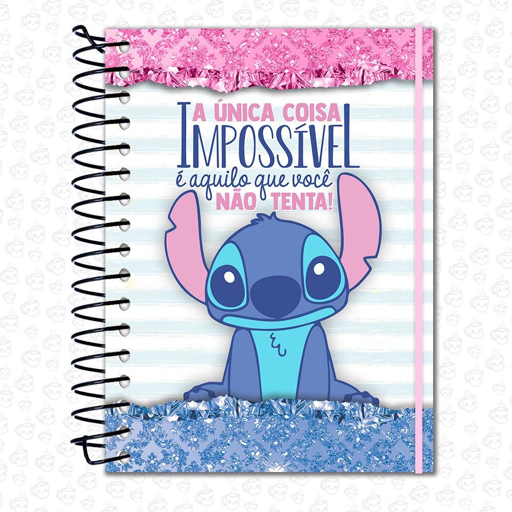 Caderno Espiral Lilo & Stitch A Única Coisa Impossível é Aquilo que Você não Tenta!