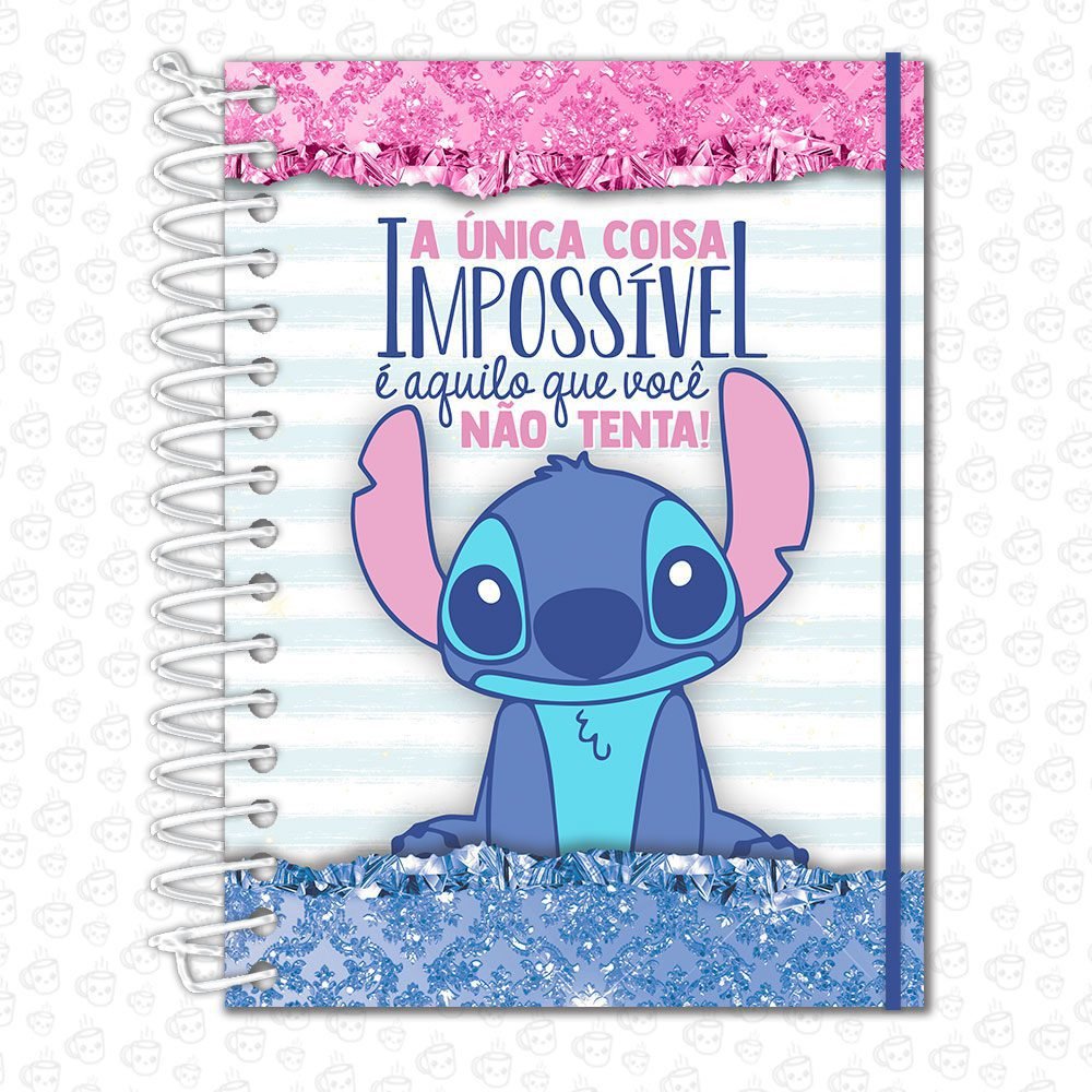 Caderno Espiral Lilo & Stitch A Única Coisa Impossível é Aquilo que Você não Tenta!