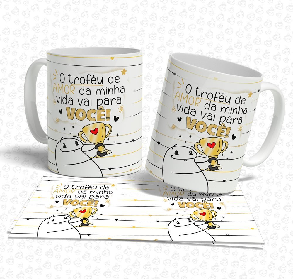 Caneca Flork O Troféu de Amor da minha vida vai para você!