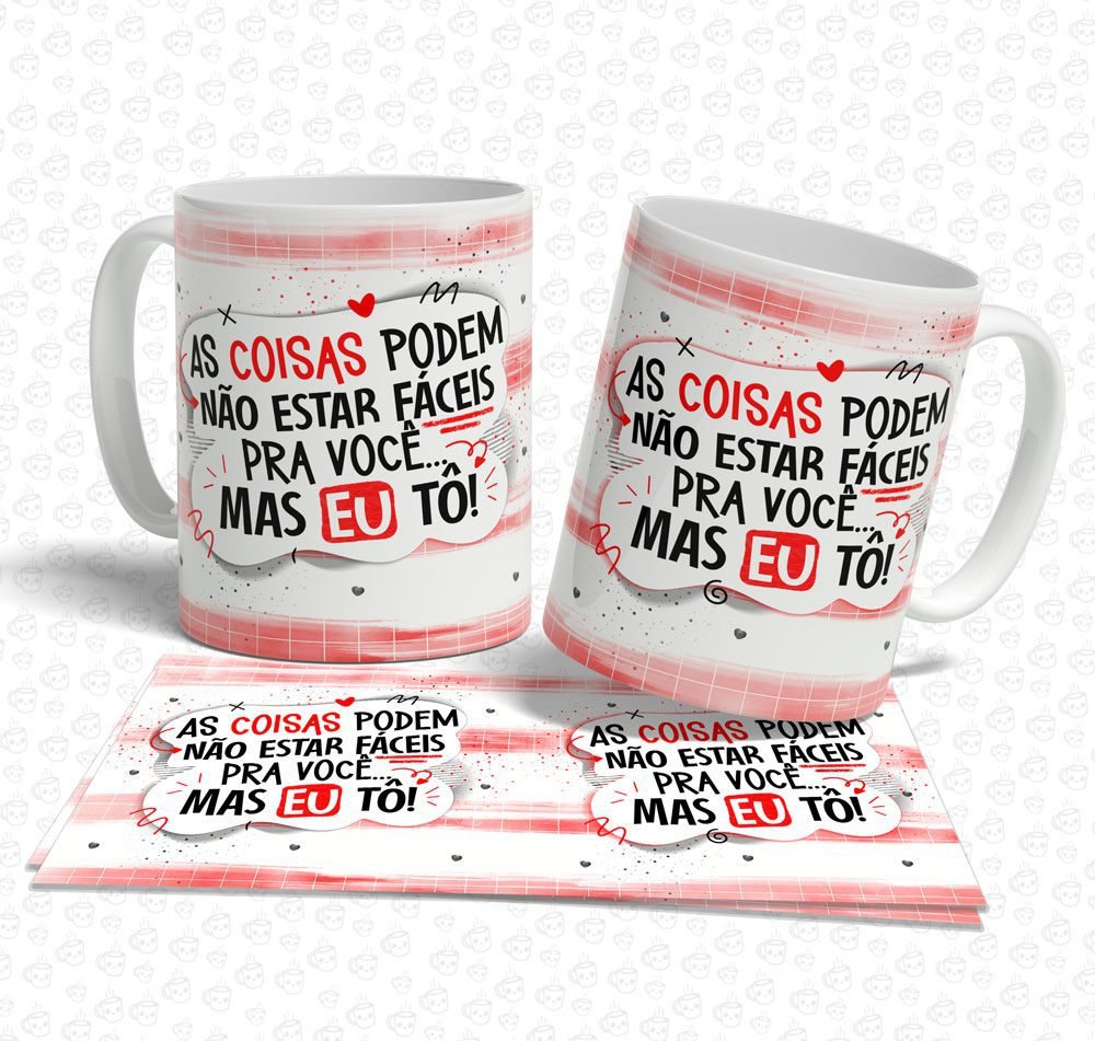 Caneca As coisas podem não estar fáceis pra você...