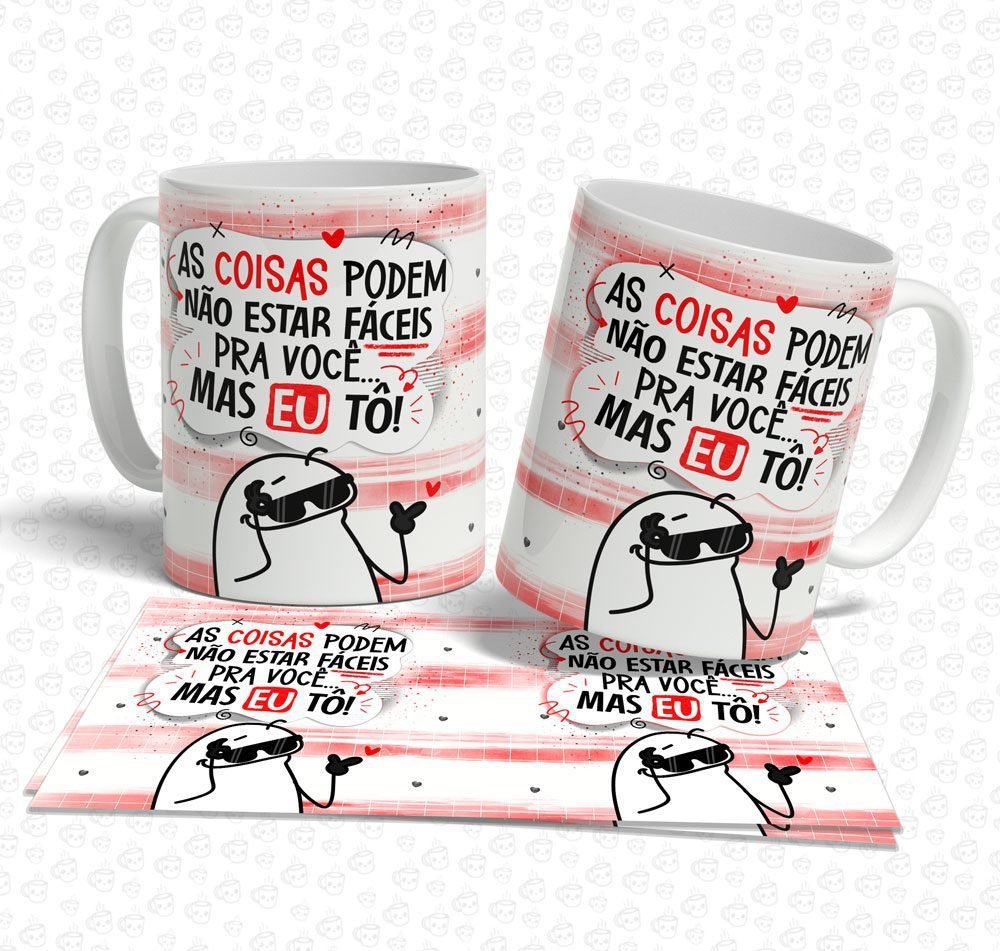 Caneca Flork As coisas podem não estar fáceis pra você...