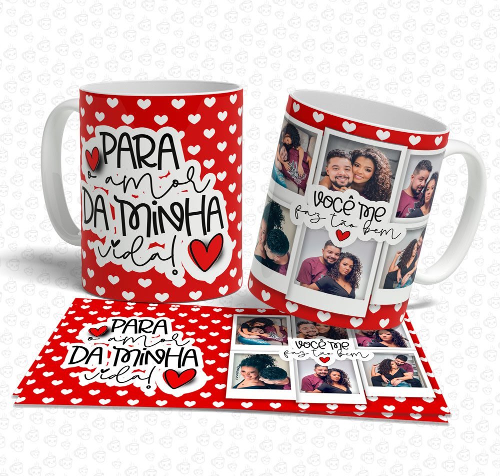 Caneca Para o Amor da Minha Vida!