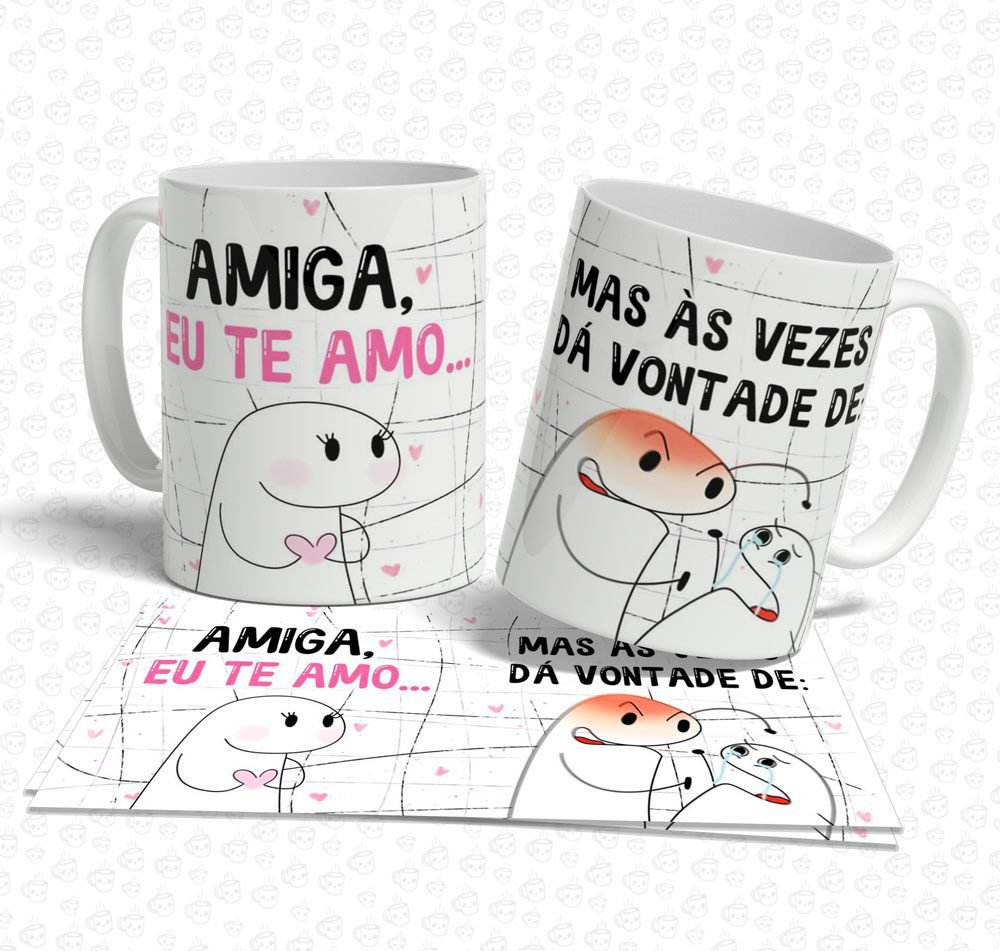 Caneca Flork Amiga Eu Te Amo... Mas ás Vezes dá Vontade de...