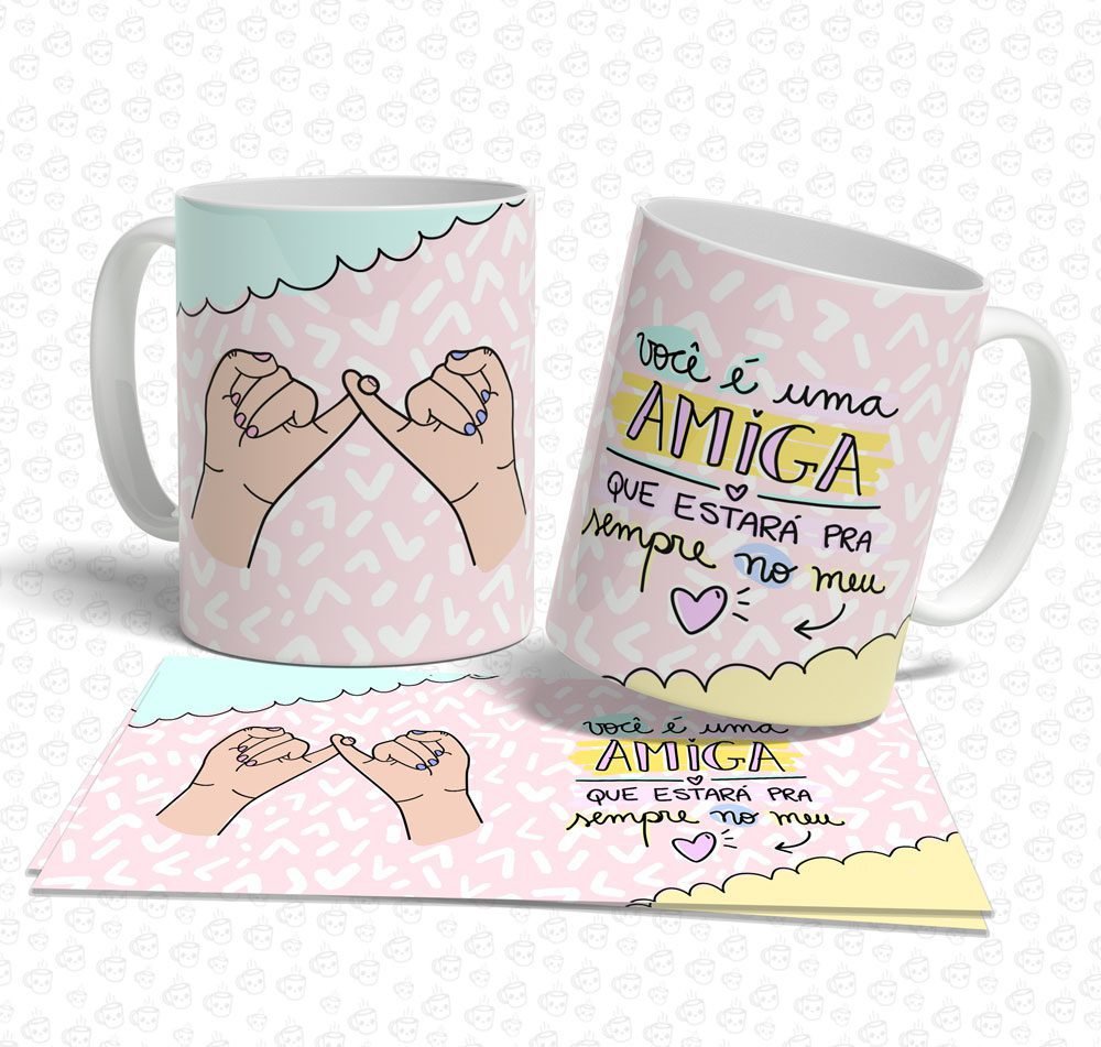 Caneca Você é uma Amiga ...