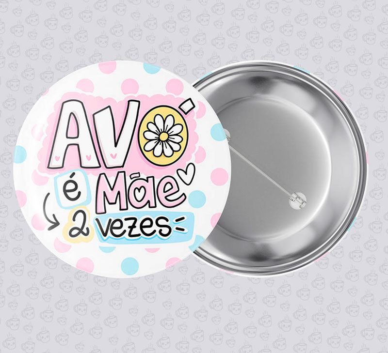 Botton Avó é Mãe 2 Vezes