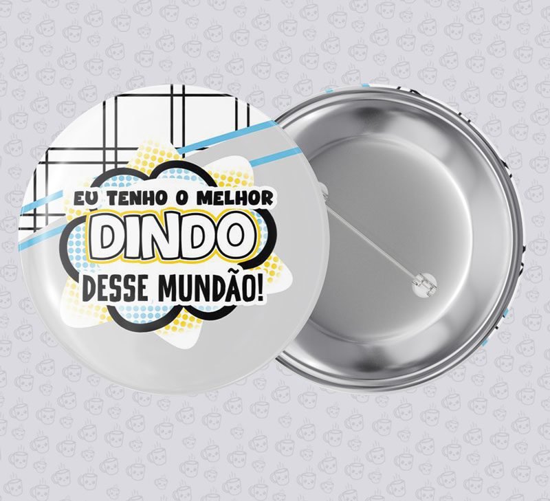 Botton Eu Tenho o Melhor Dindo desse Mundão!