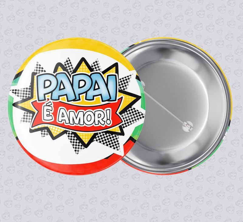Botton Pai É Amor!