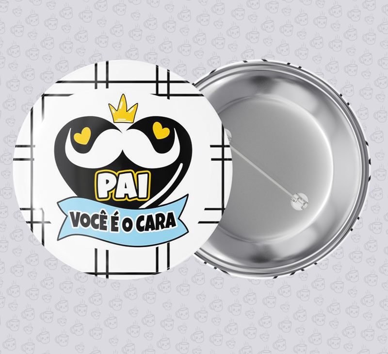 Botton Pai Você é o Cara