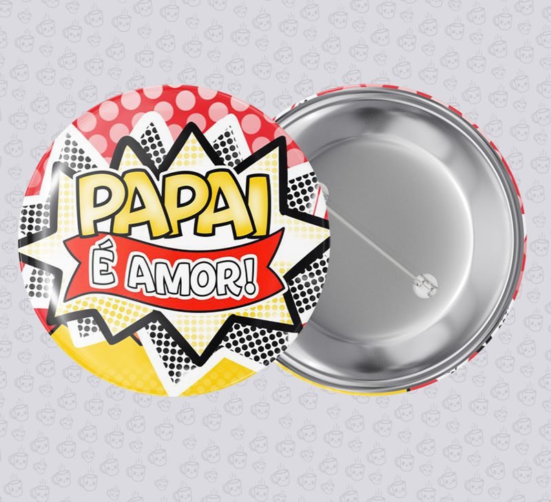 Botton Papai É Amor!