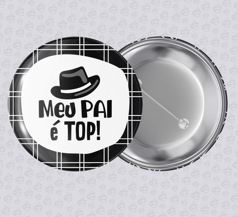 Botton Meu Pai é Top!