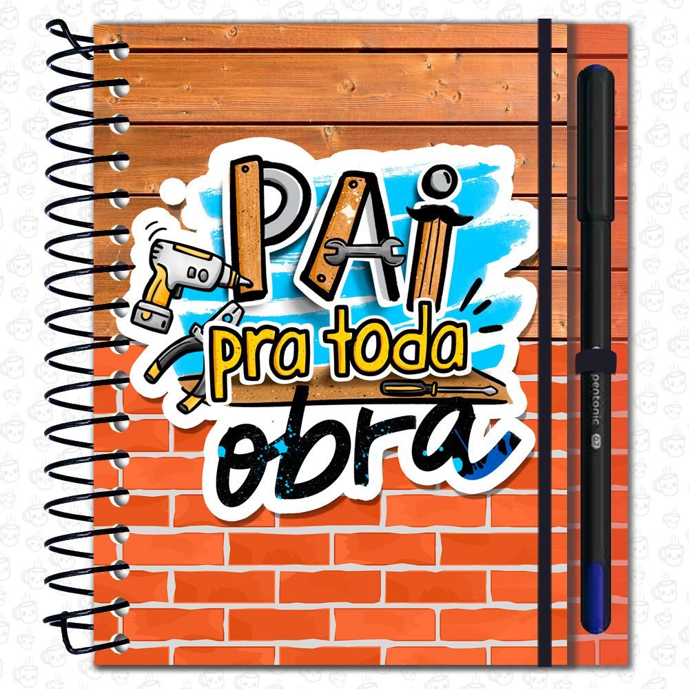 Caderno Espiral Pai pra toda Obra com Caneta