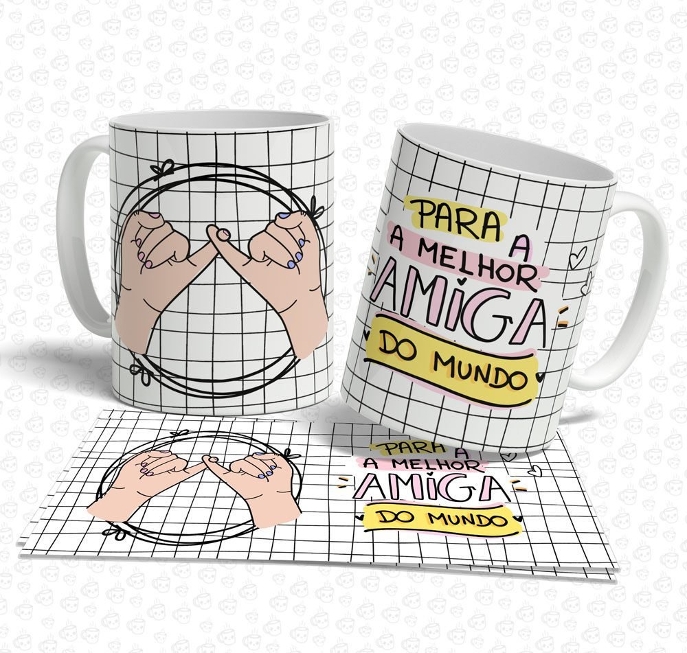 Caneca Para a Melhor Amiga do Mundo