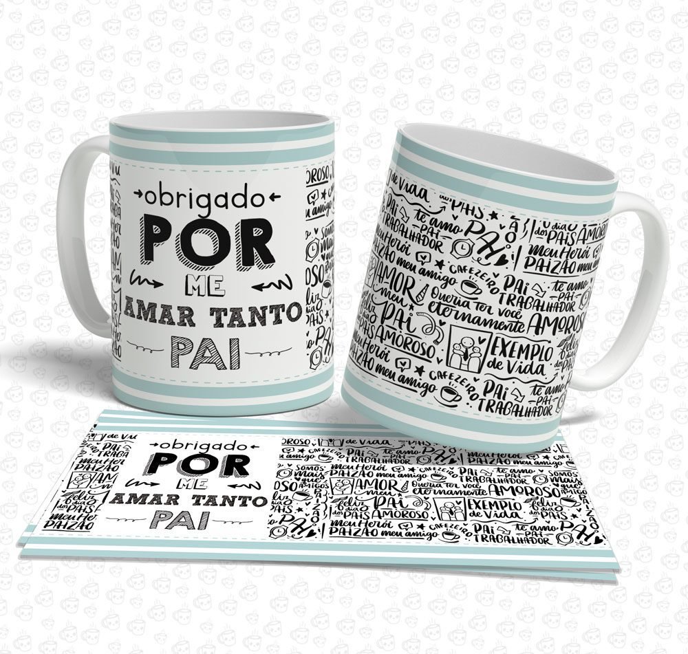 Caneca Obrigado por me Amar Tanto Pai