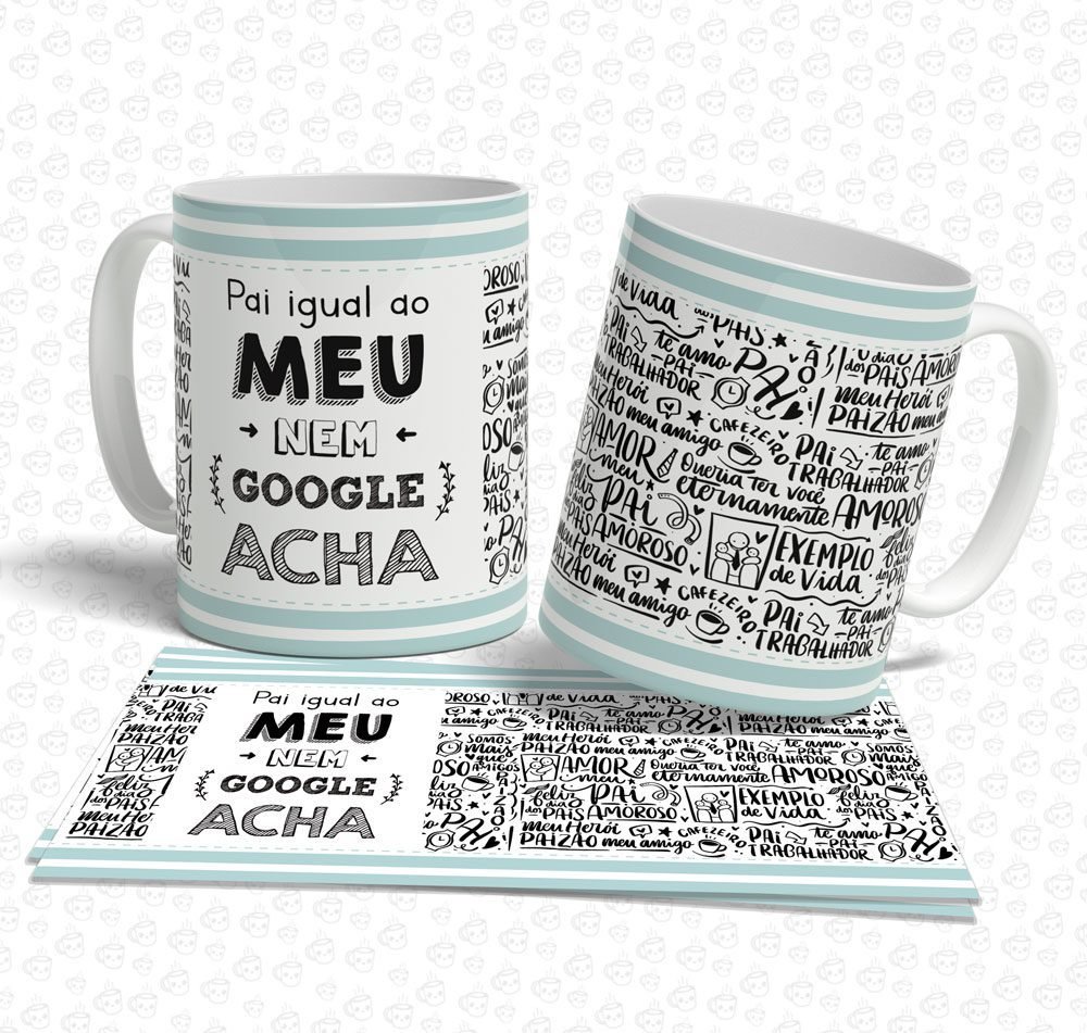 Caneca Pai Igual ao Meu nem o Google Acha