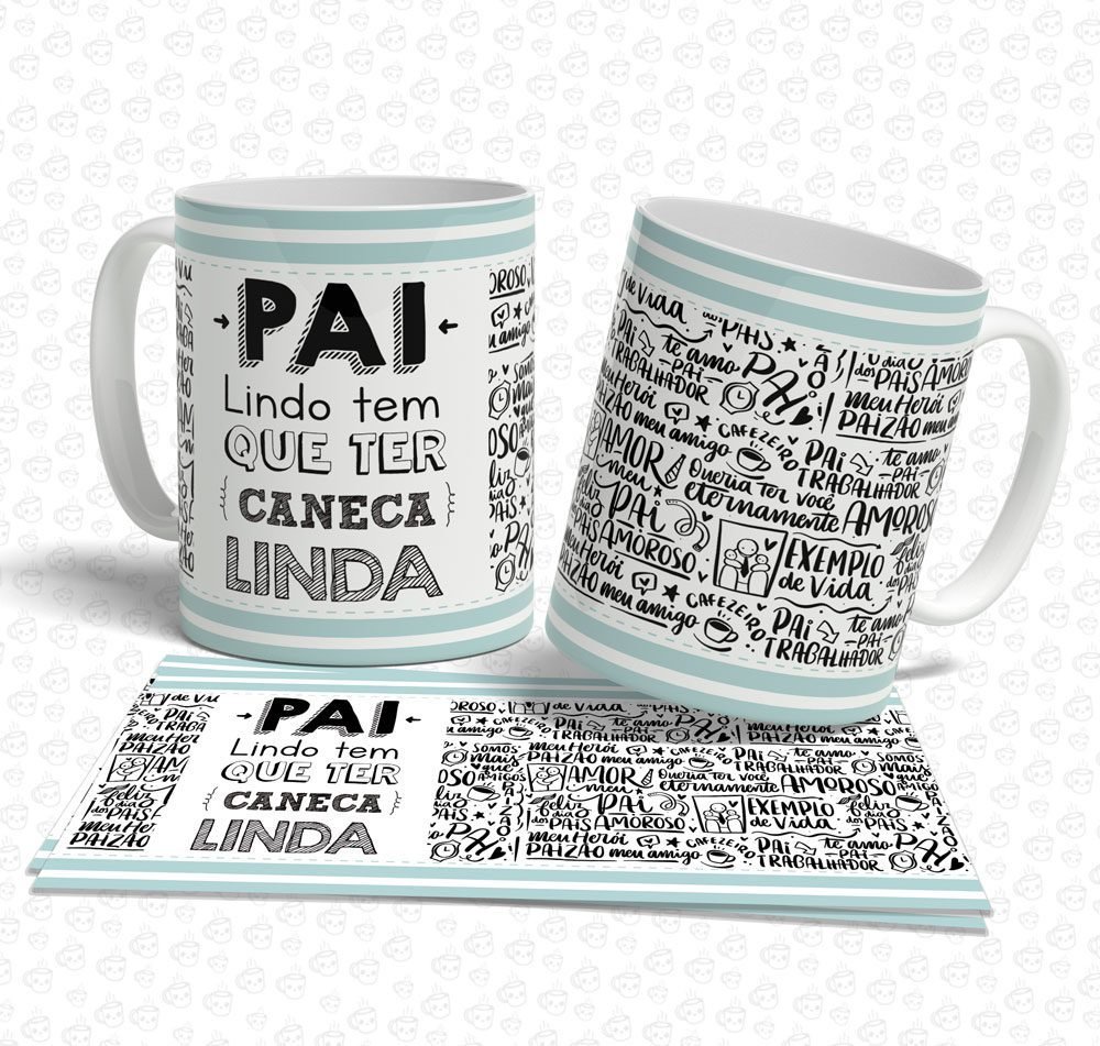 Caneca Pai Lindo tem que ter Caneca Linda