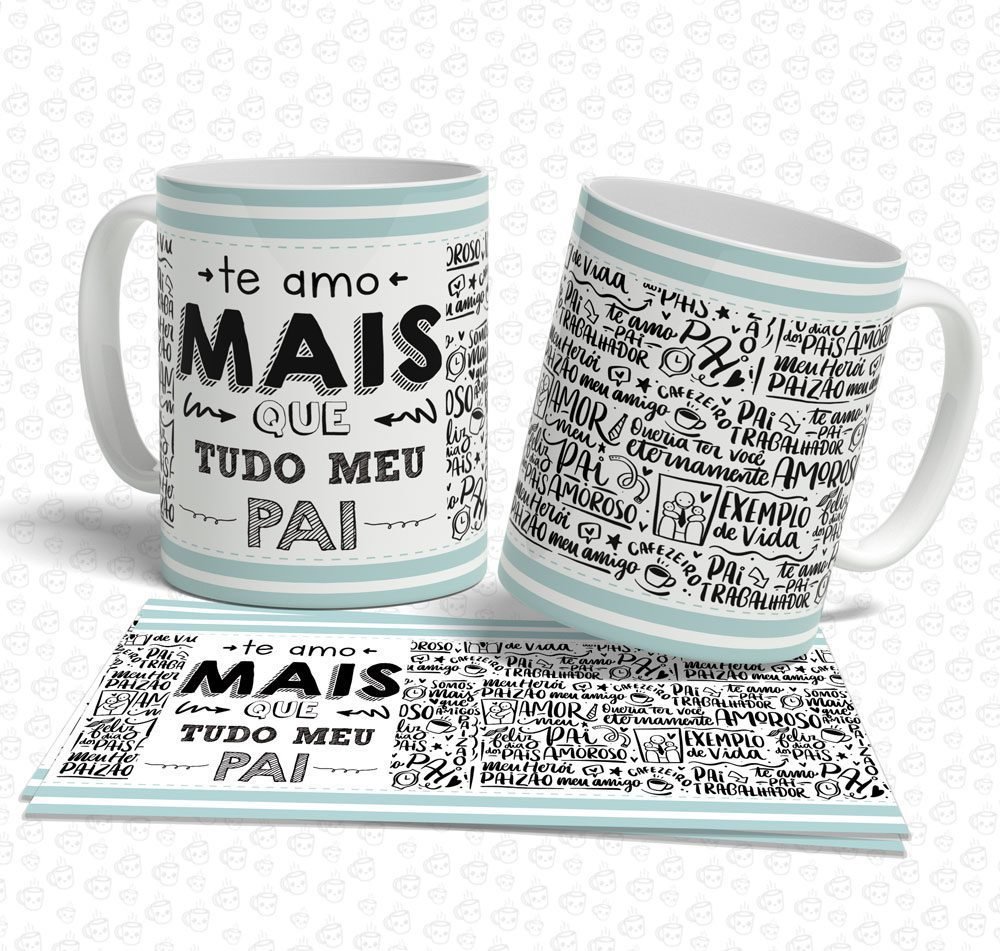 Caneca Te Amo Mais que Tudo Meu Pai
