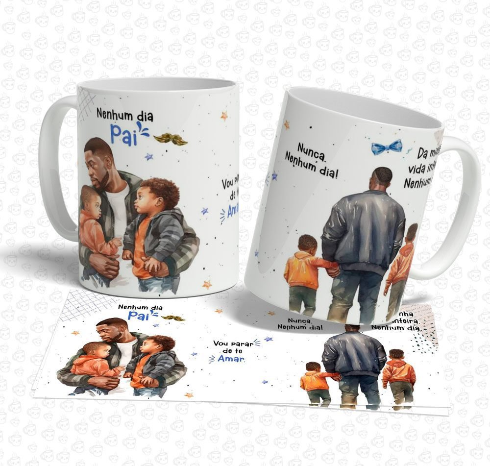 Caneca Nenhum dia Pai...