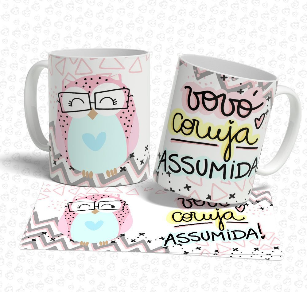 Caneca Vovó Coruja Assumida!