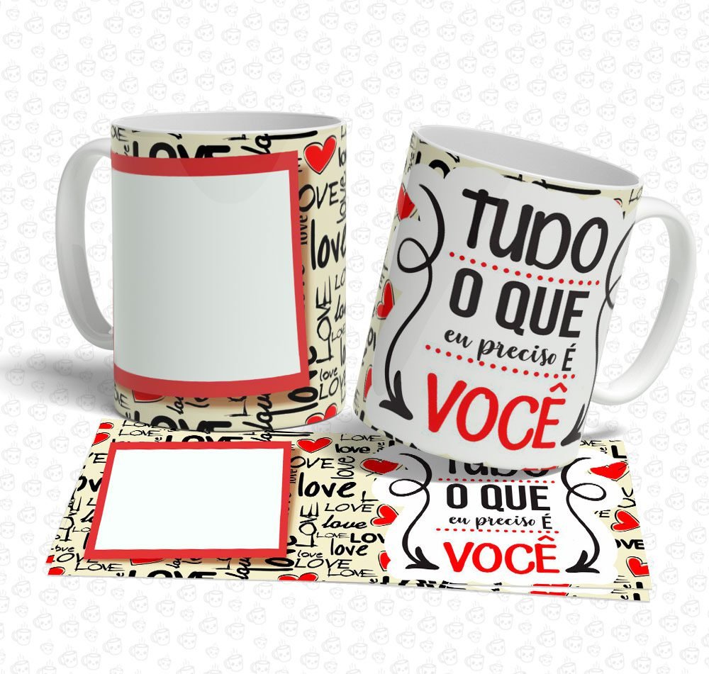 Caneca Tudo o que eu Preciso é Você