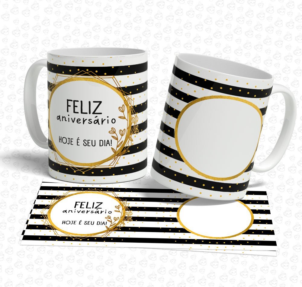Caneca Feliz Aniversário Hoje é seu Dia