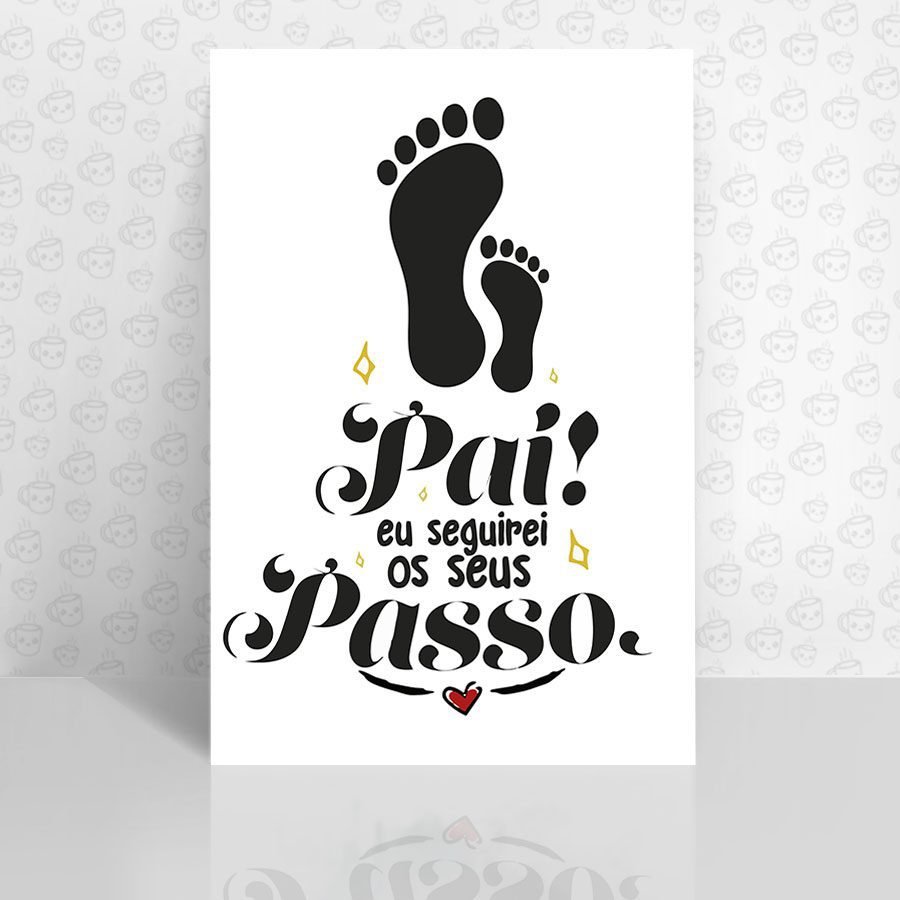 Placa Decorativa Pai eu seguirei os seus Passos