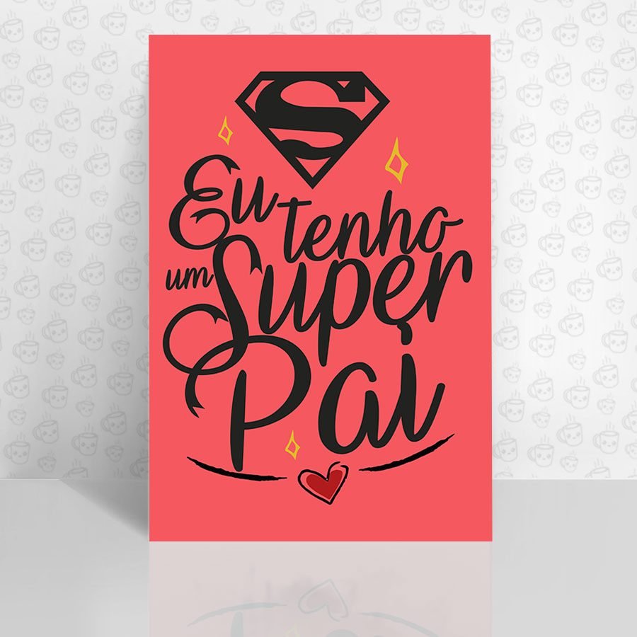 Placa Decorativa Eu Tenho um Super Pai