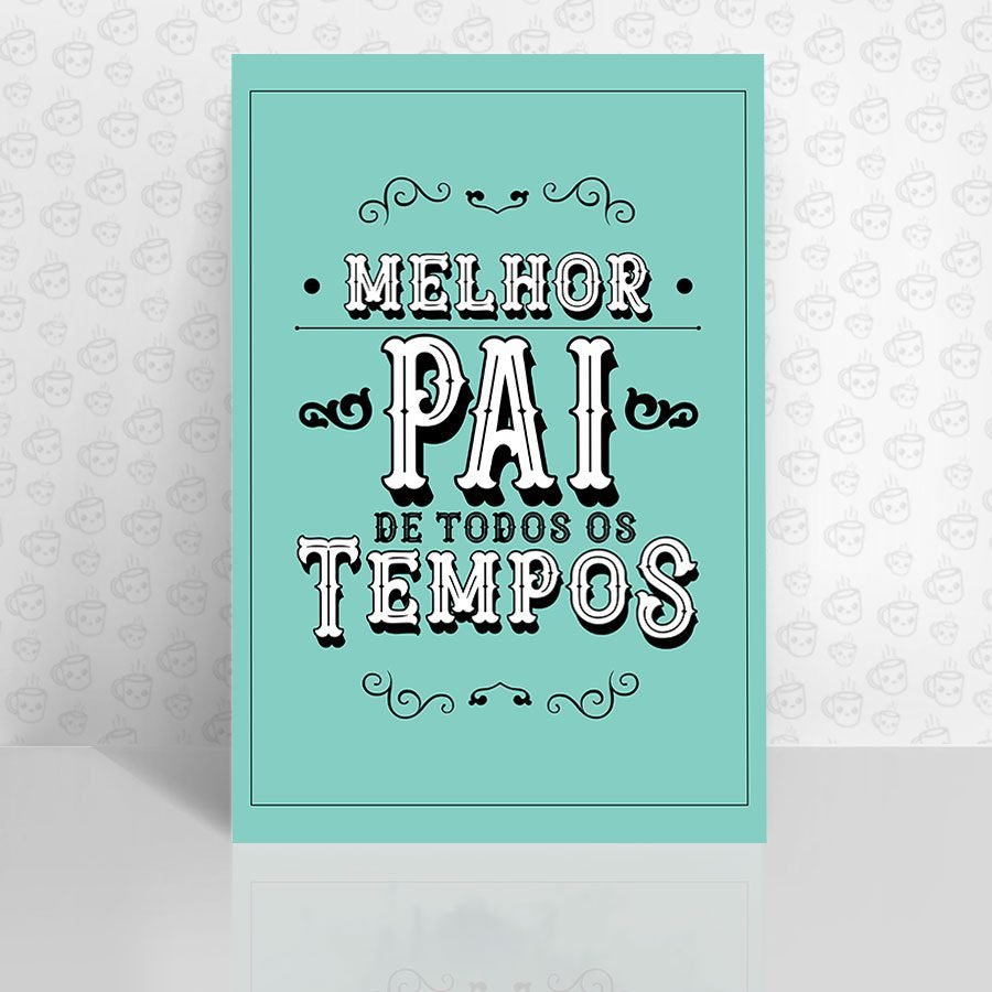 Placa Decorativa Melhor Pai de Todos os Tempos