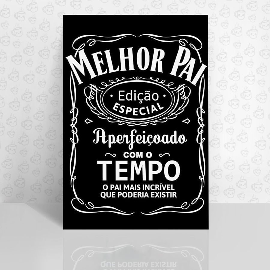 Placa Decorativa Melhor Pai Edição Especial