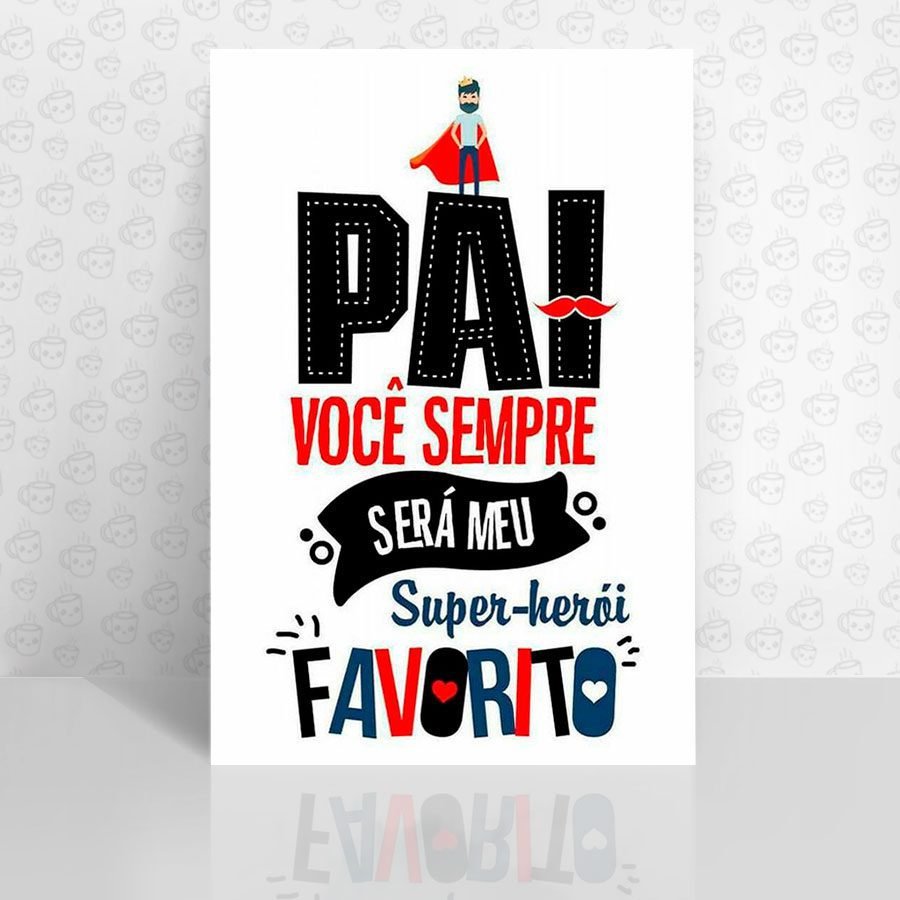Placa Decorativa Pai Você Sempre Será Meu Super-Herói Favorito