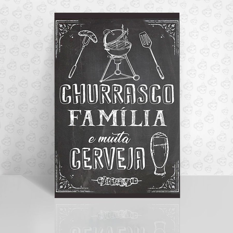 Placa Decorativa Churrasco, Família e muita Cerveja